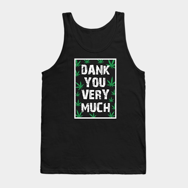 Dank you very much Tank Top by Dope 2